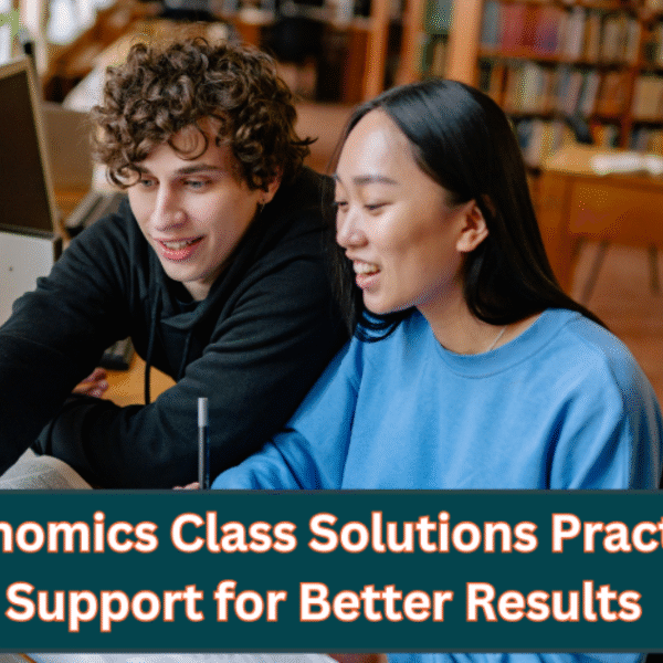 Economics Class Solutions Practical Support for Better Results 