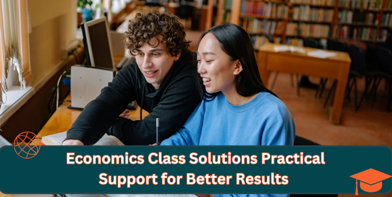 Economics Class Solutions Practical Support for Better Results 